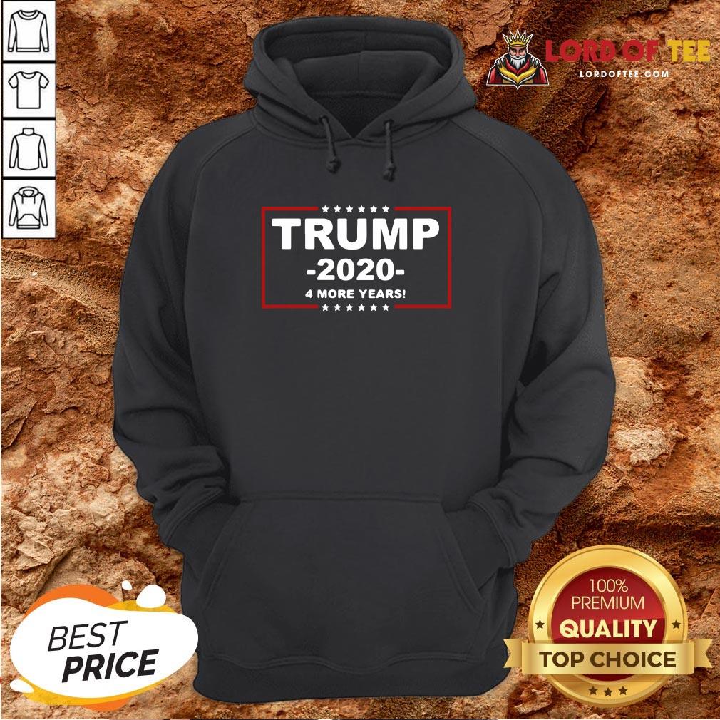 Nice Trump 2020 4 More Years Shirt