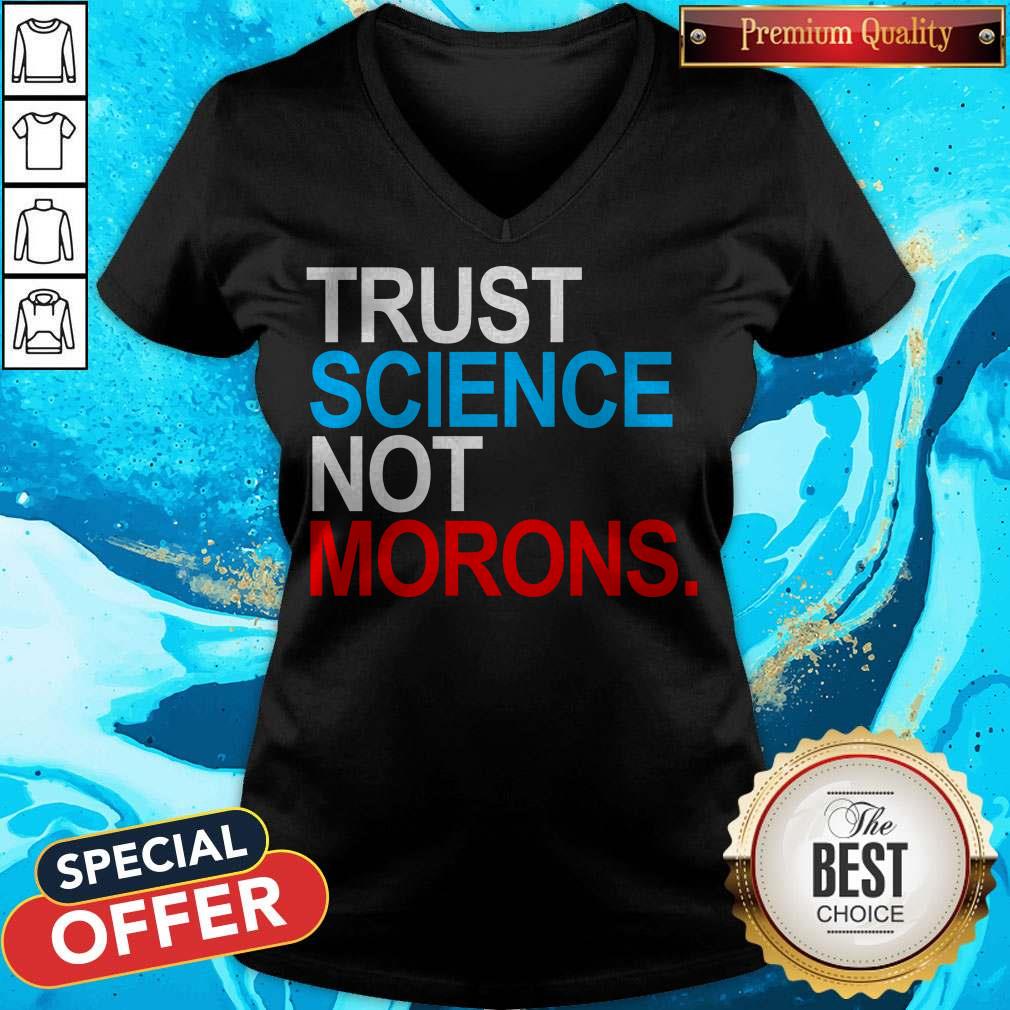 Nice Trust Science Not Morons T-Shirt