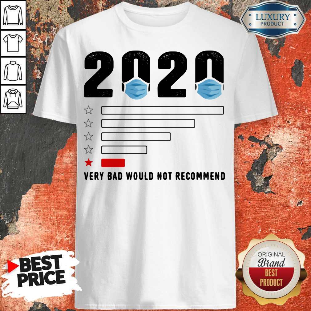 Nice Very Bad Would Not Recommend Mask 2020 Shirt