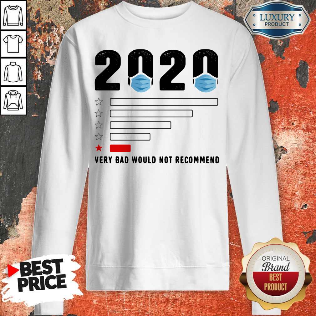 Nice Very Bad Would Not Recommend Mask 2020 Shirt