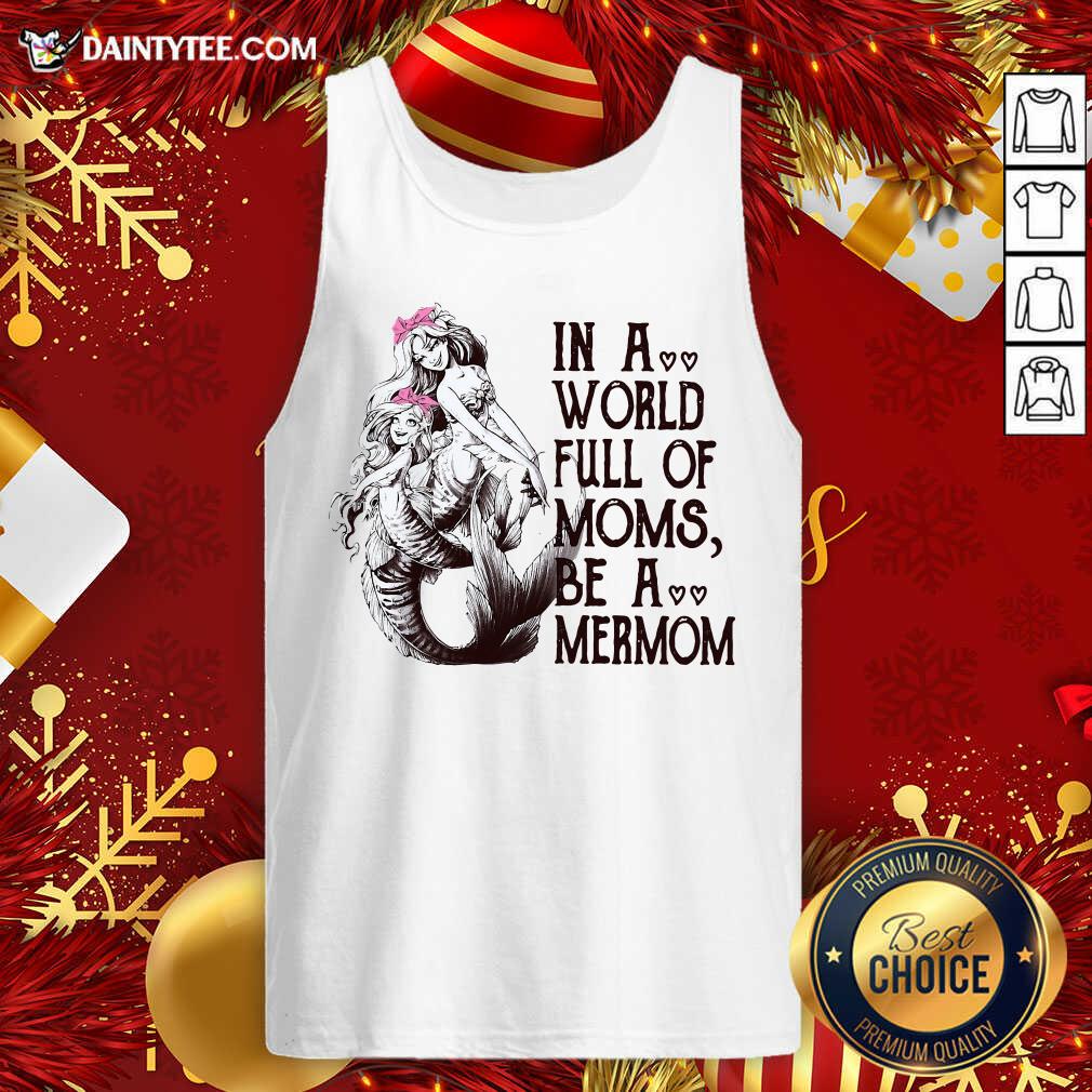 Nice Vintage In A World Full Mom Moms Be A Mermom Shirt