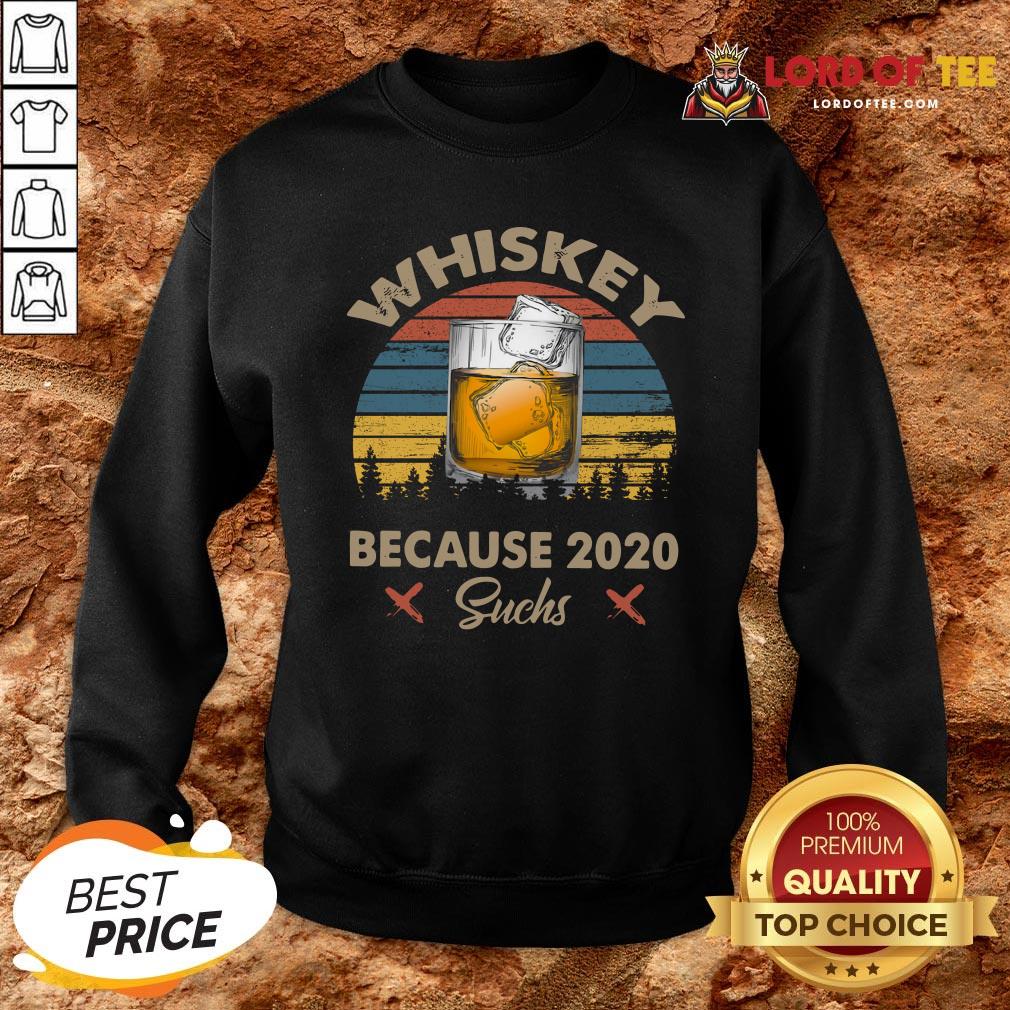 Nice Whiskey Because 2020 Suchs Vintage Shirt
