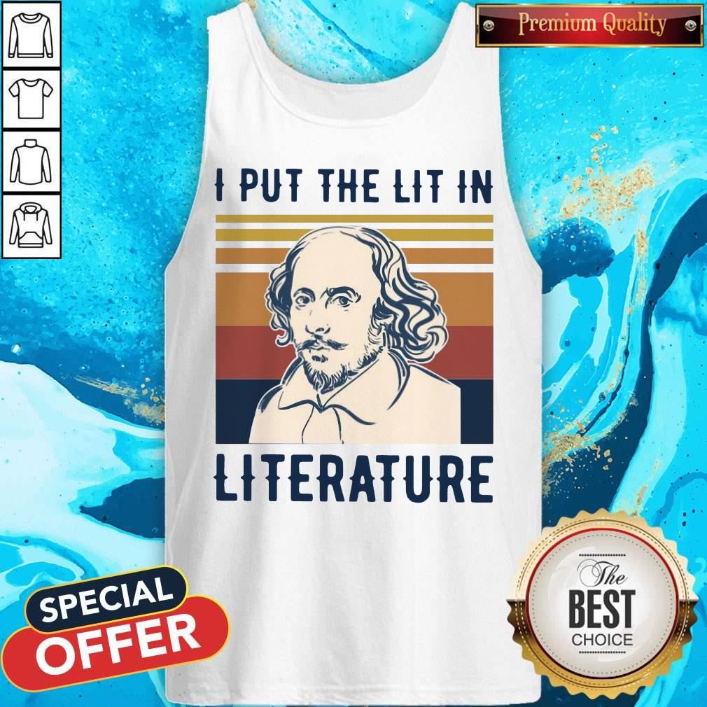 Nice William Shakespeare I Put The Lit In Literature Vintage Shirt