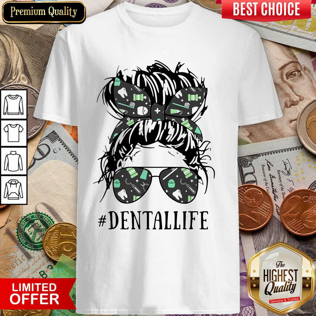 Nice Women Dental Life Shirt