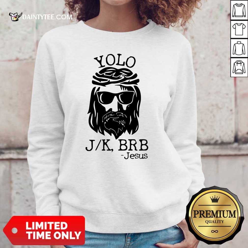Nice Yolo JK BRB Jesus Easter Shirt