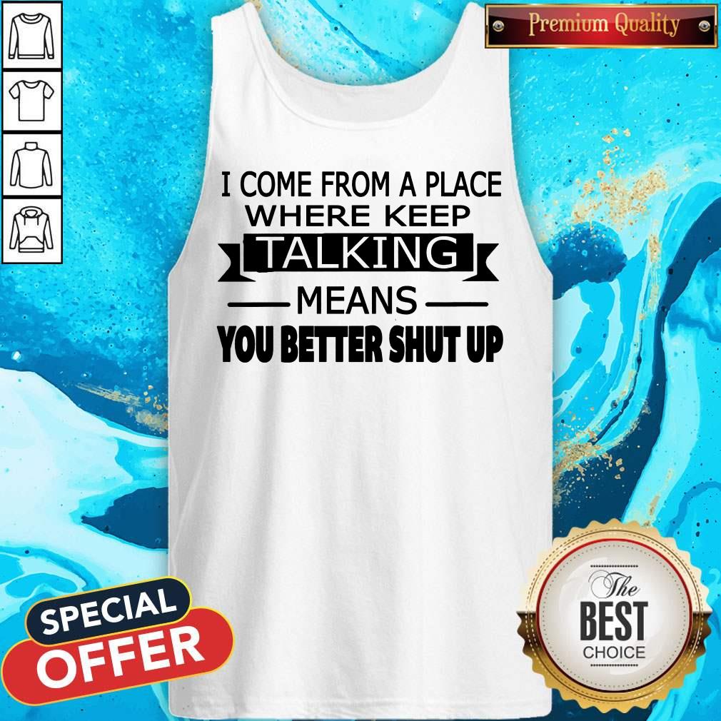 Nice You Better Shut Up Shirt