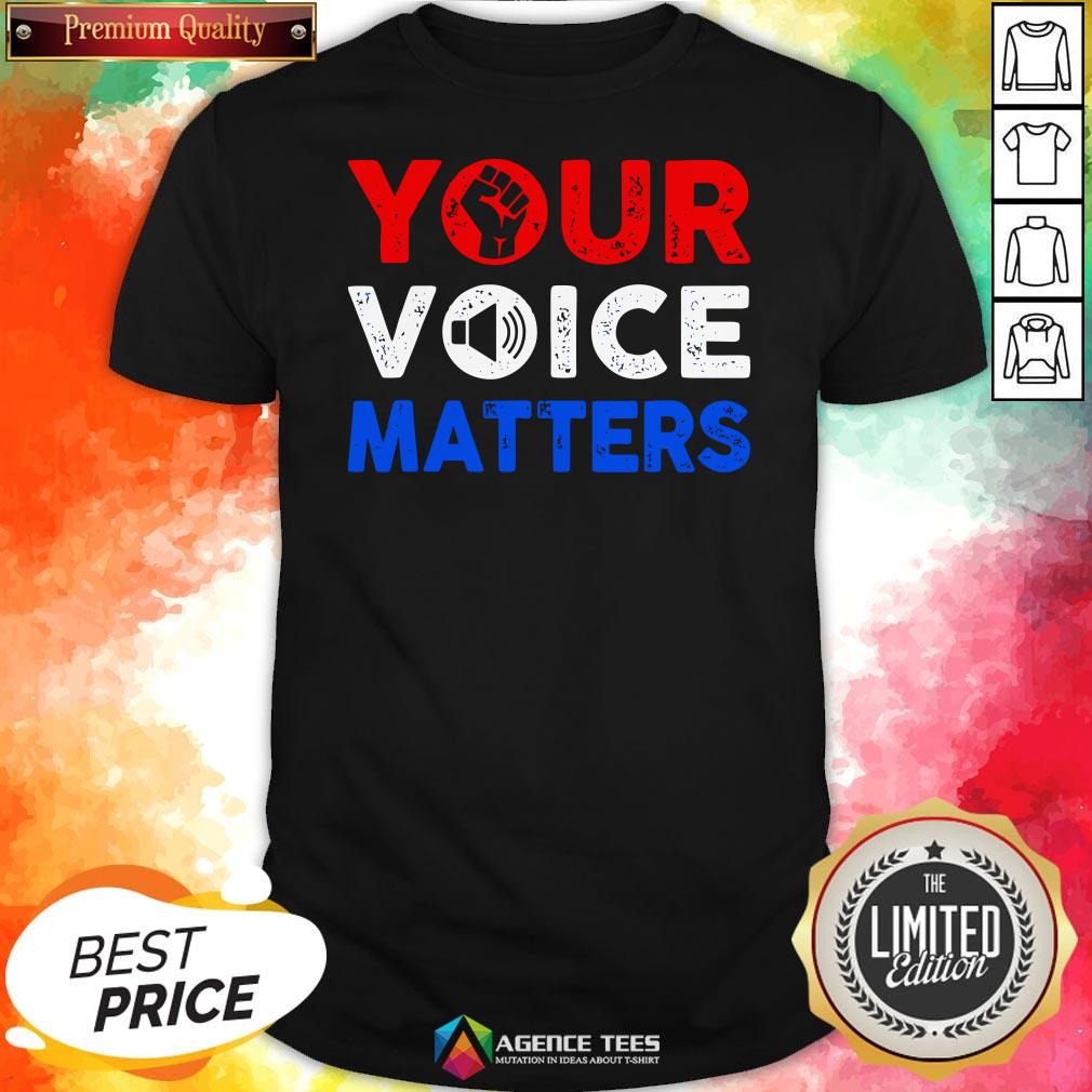 Nice Your Voice Matters Election 2020 Shirt