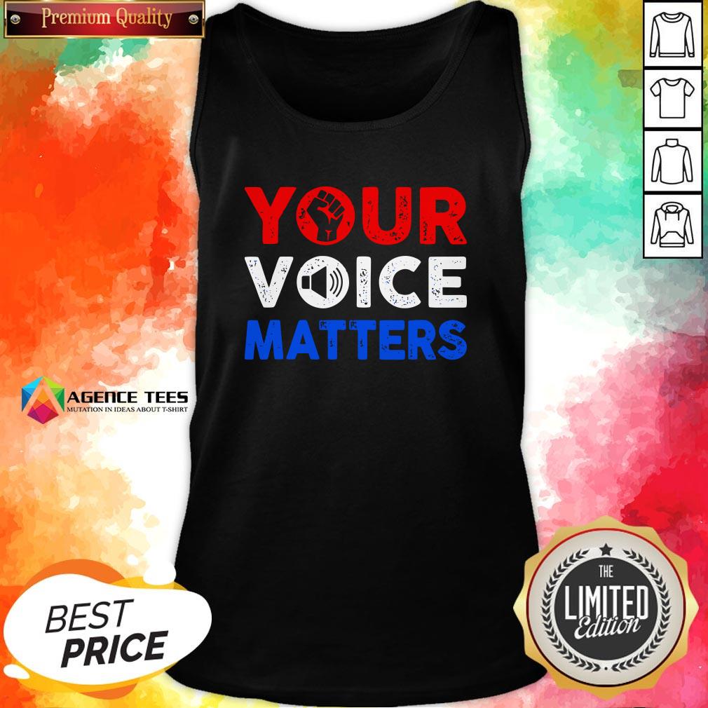 Nice Your Voice Matters Election 2020 Shirt