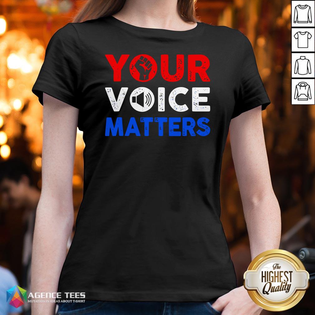 Nice Your Voice Matters Election 2020 Shirt