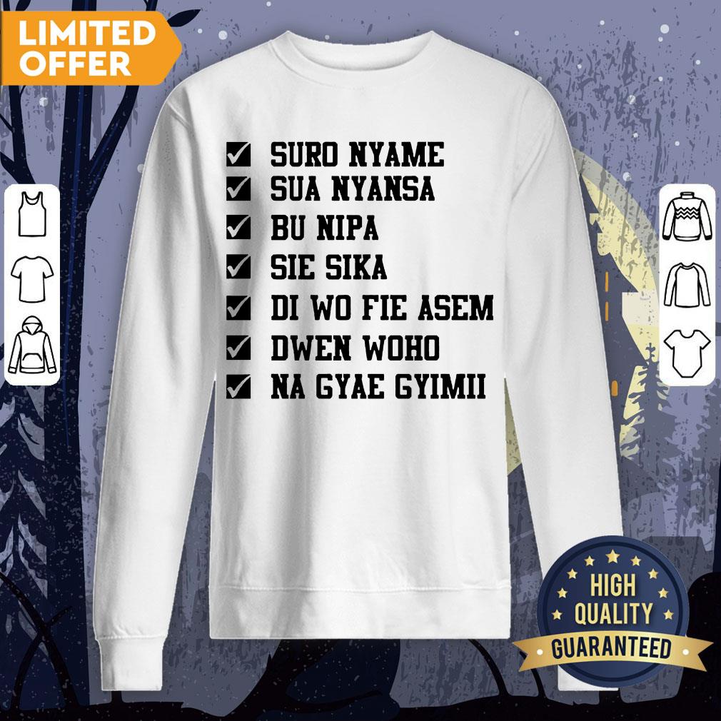 Nii Smart Writings Suro Nyame Sua Nyansa Bu Nipa Sie Sika Shirt