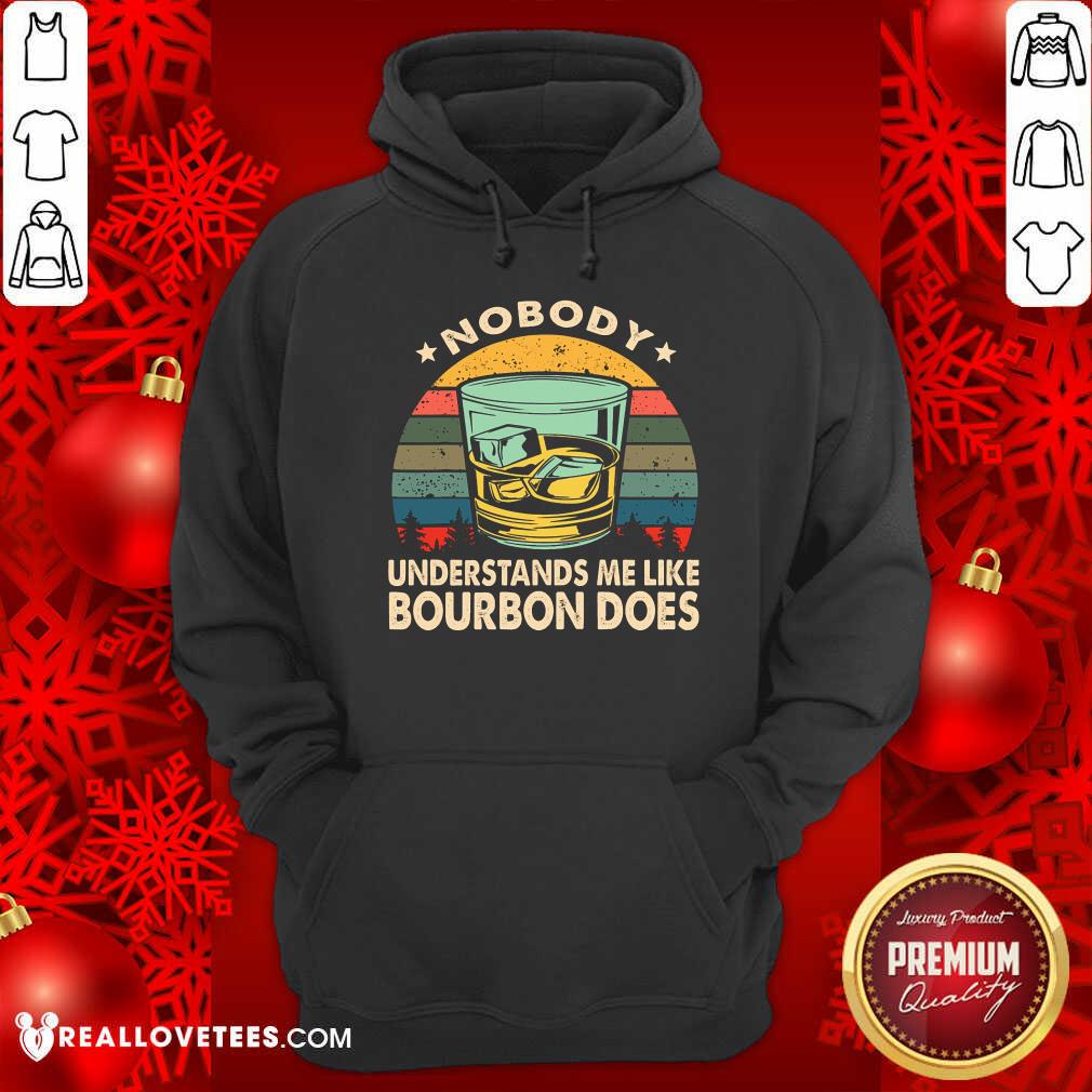Nobody Understands Me Like Bourbon Does Vintage Shirt