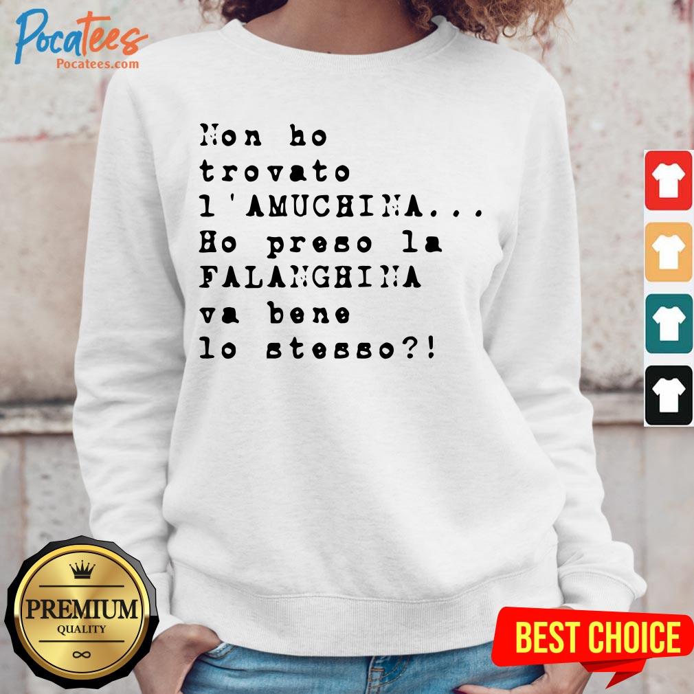 Non Ho Trovato I' Amuchina Ho Preso La Falanghina Va Bene Lo Stesso Shirt