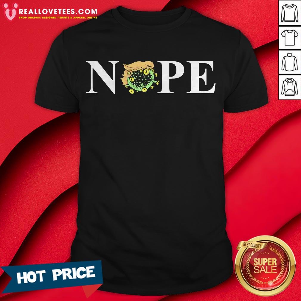 Nope Donald Trump Coronavirus For President 2020 Shirt