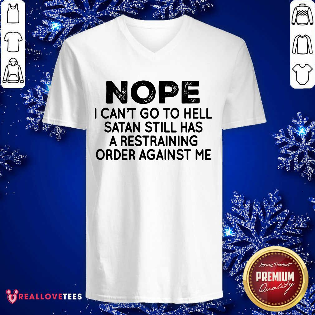 Nope I Cant Go To Hell Satan Still Shirt