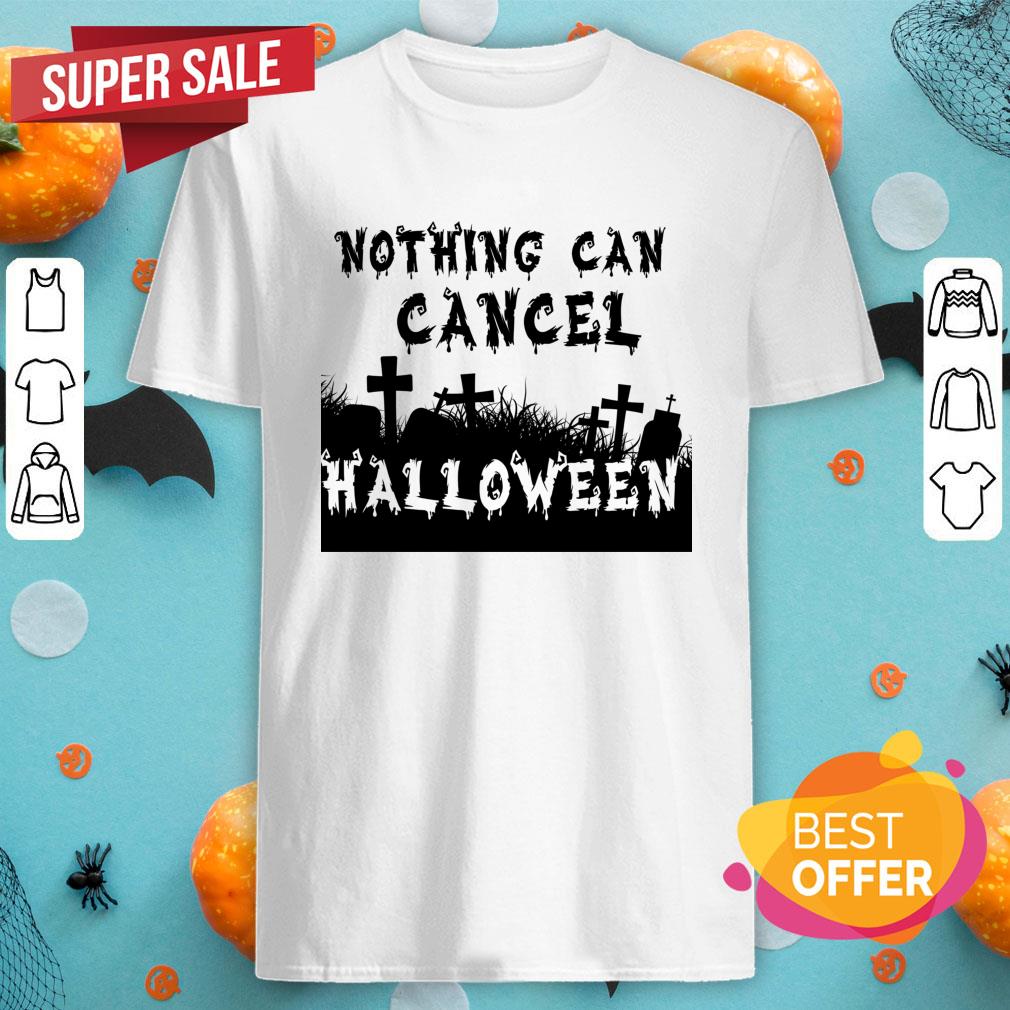 Nothing Can Cancel Halloween 2020 Shirt