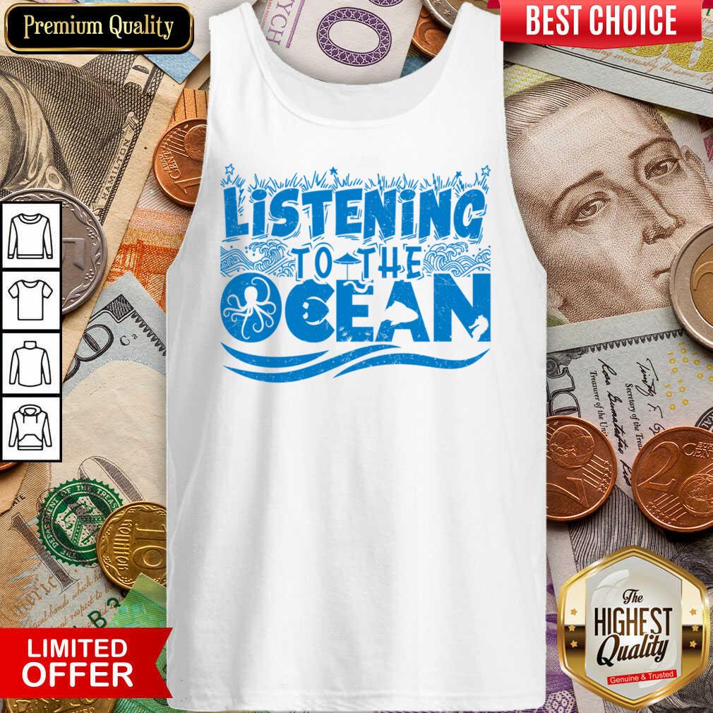 Listening To The Ocean Shirt