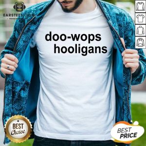 Good Doo Wops Hooligans Great 78 Shirt