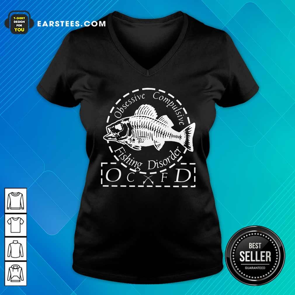 Obsessive Compulsive Fishing Disorder OCFD Shirt