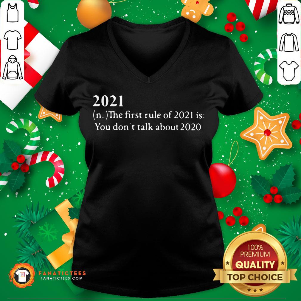 Official 2021 Its First Rule Is Dont Talk About 2020 Shirt