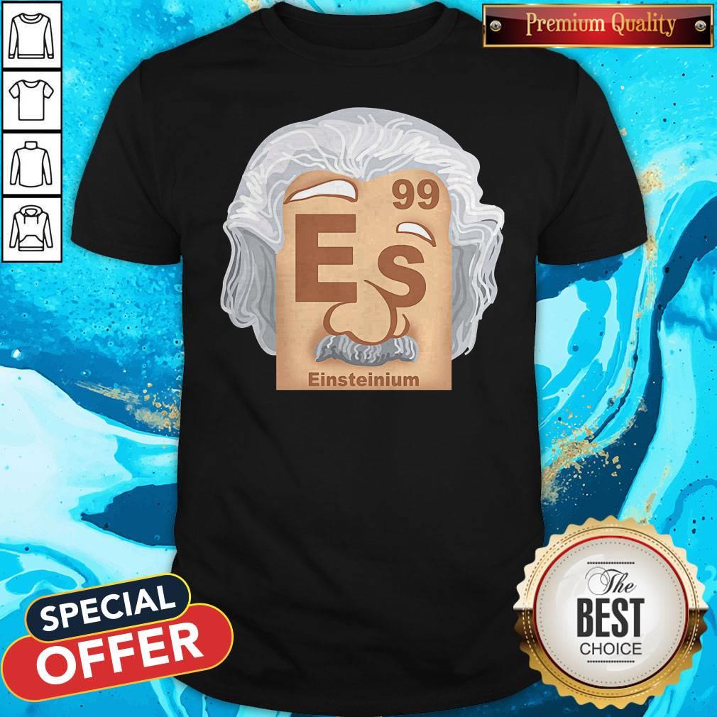 Official 99 Es Einsteinium Shirt