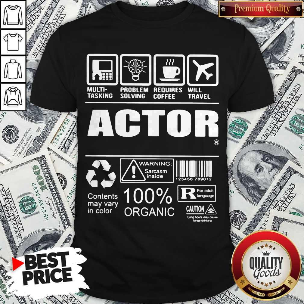 official-actor-contents-may-vary-in-color-warning-sarcasm-inside-100-organic-shirt.jpg