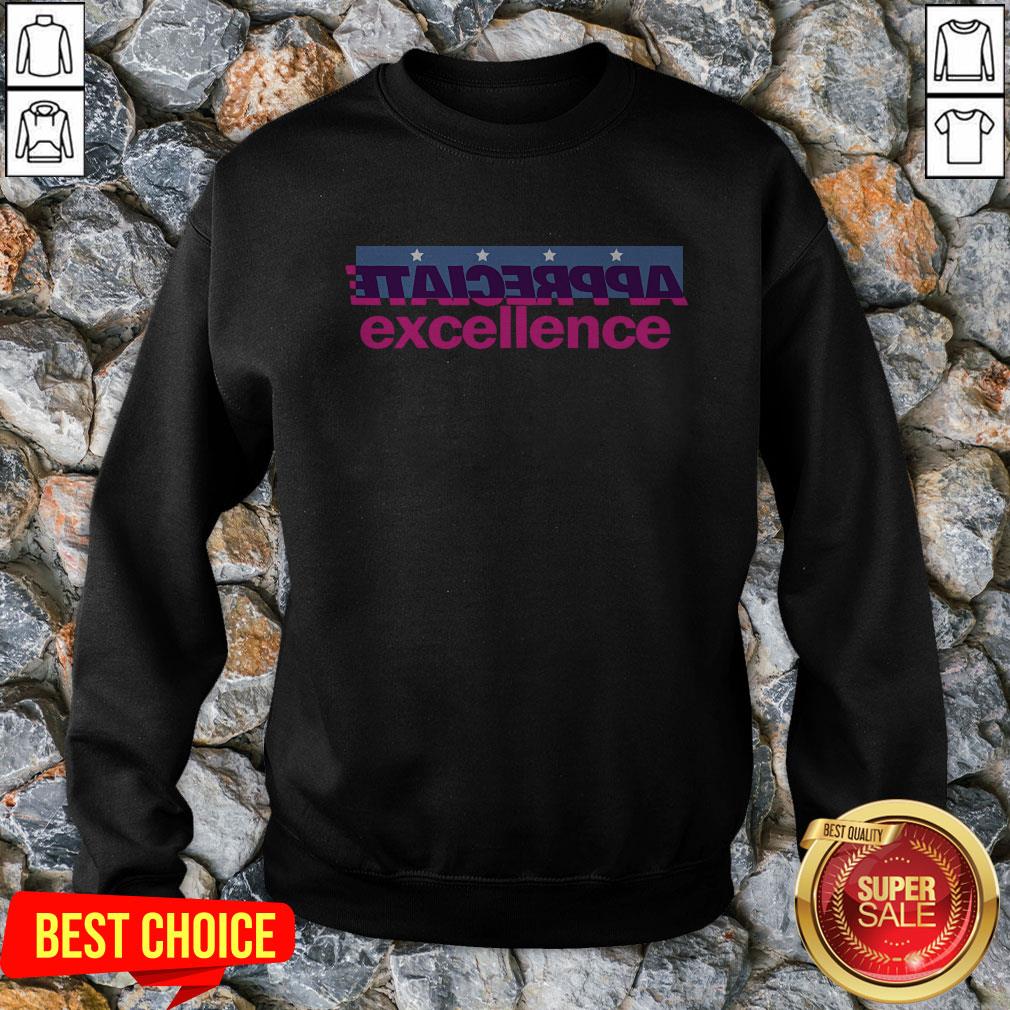Official Appreciate Excellence Shirt