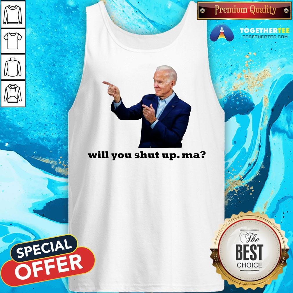 Official Biden Will You Shut Up Man Shirt