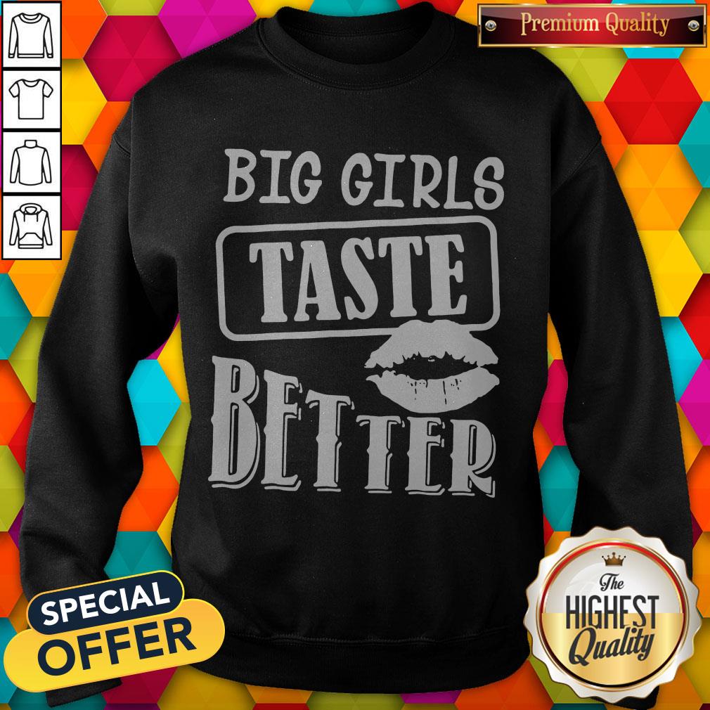 official-big-girls-taste-better-sweatshirt.jpg