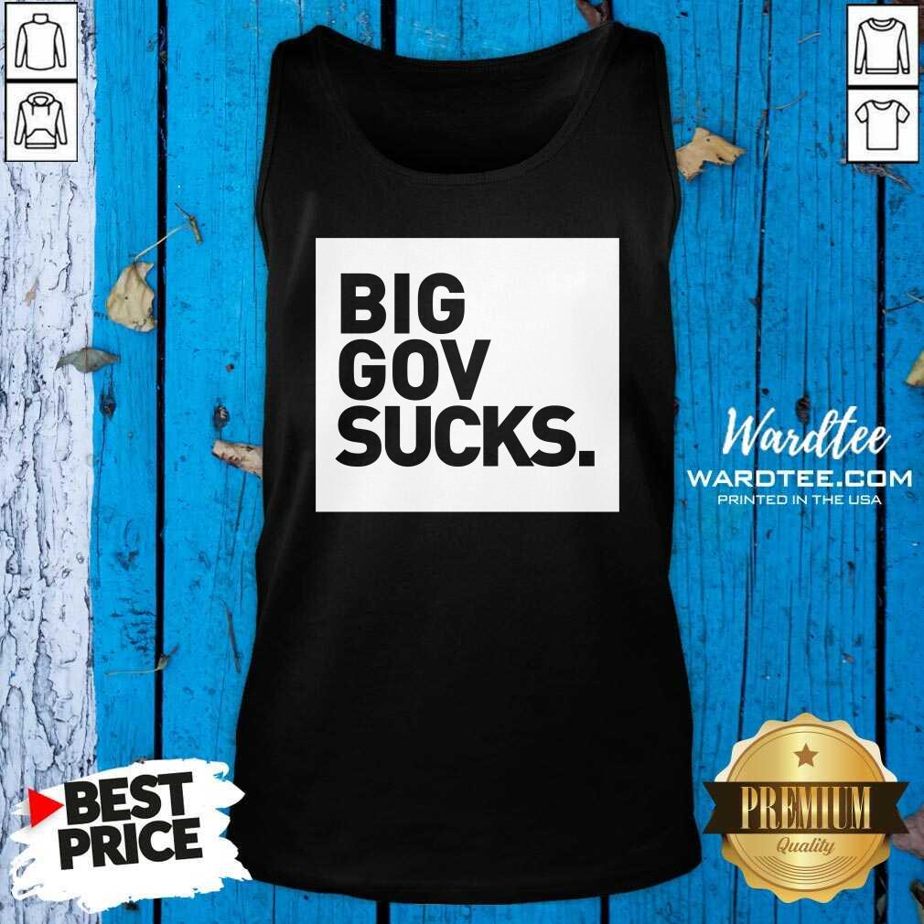 Official Big Gov Sucks Shirt