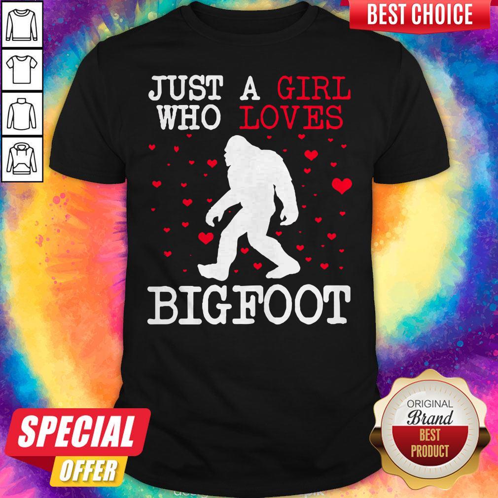 Official Bigfoot Just A Girl Who Loves Bigfoot Shirt