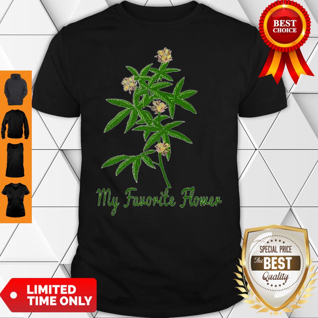 Official Cannabis My Favorite Flower Shirt