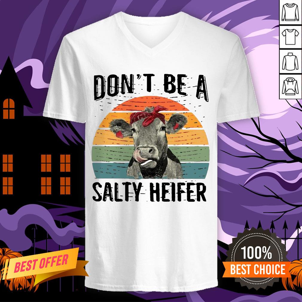 Official Don’t Be A Salty Heifer Funny Shirt