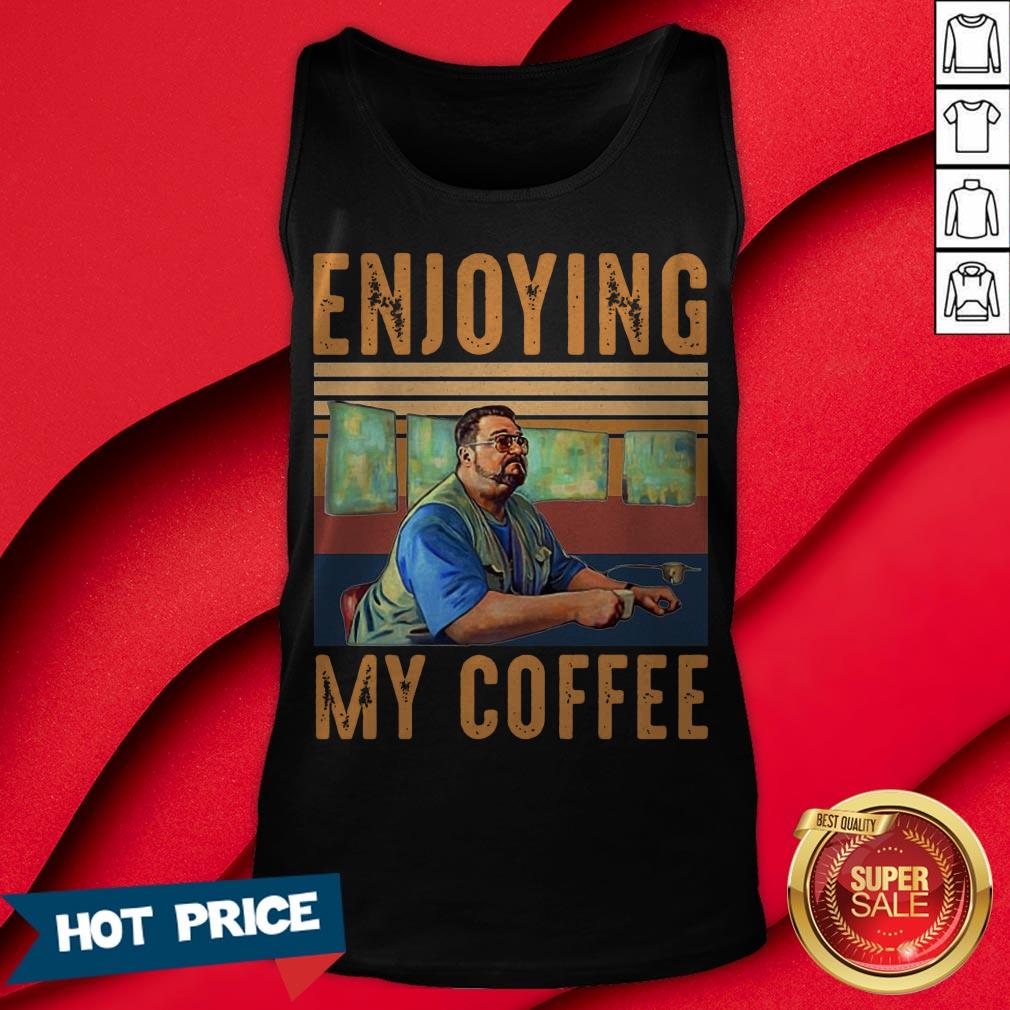 Official Enjoying My Coffee Shirt