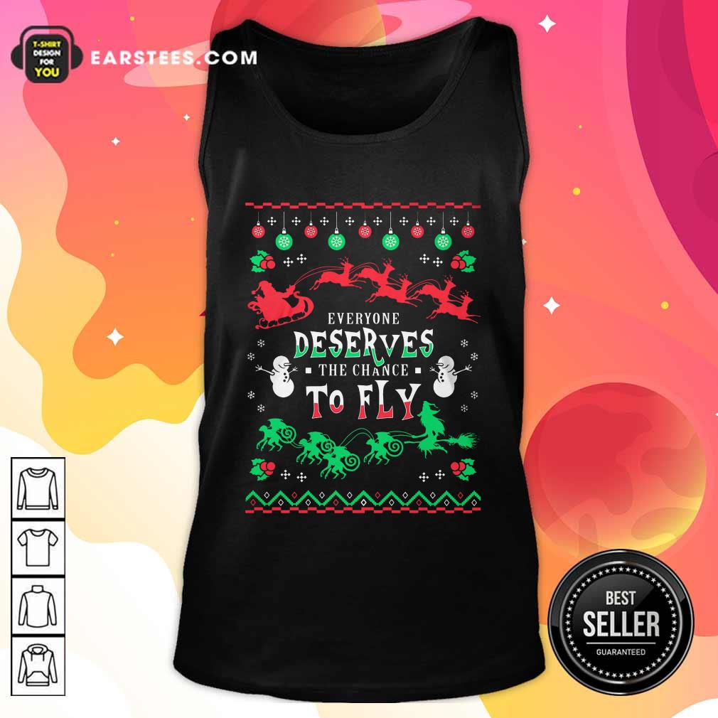 Official Everyone Deserves The Chance To Fly Christmas Shirt