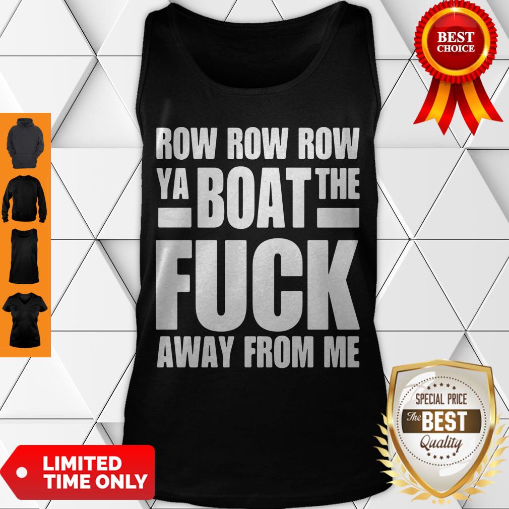 Official Forrest Griffin Row Row Row Ya Boat The Fuck Away From Me Shirt