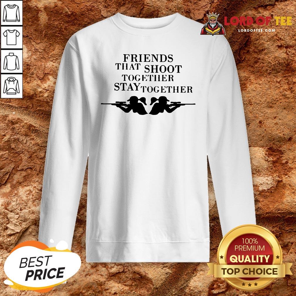 Official Friends That Shoot Together Stay Together Shirt
