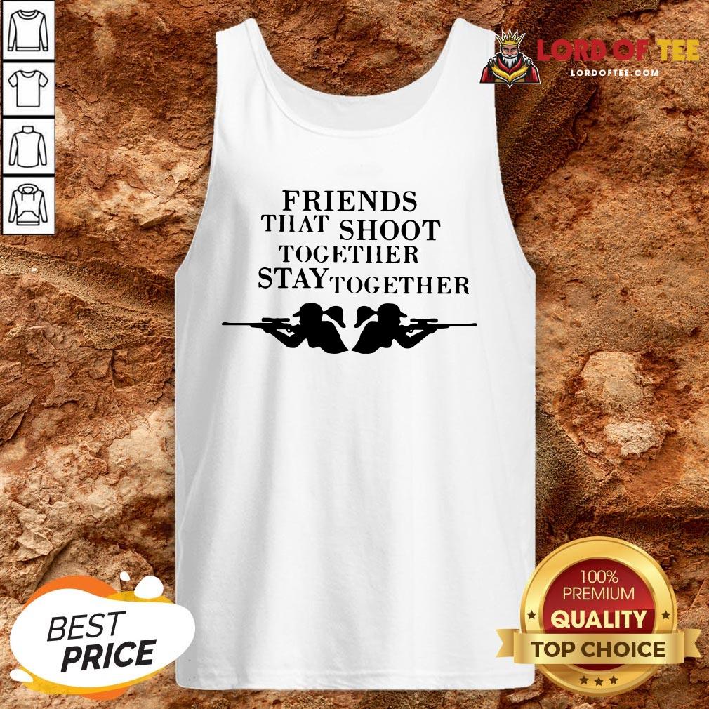 Official Friends That Shoot Together Stay Together Shirt