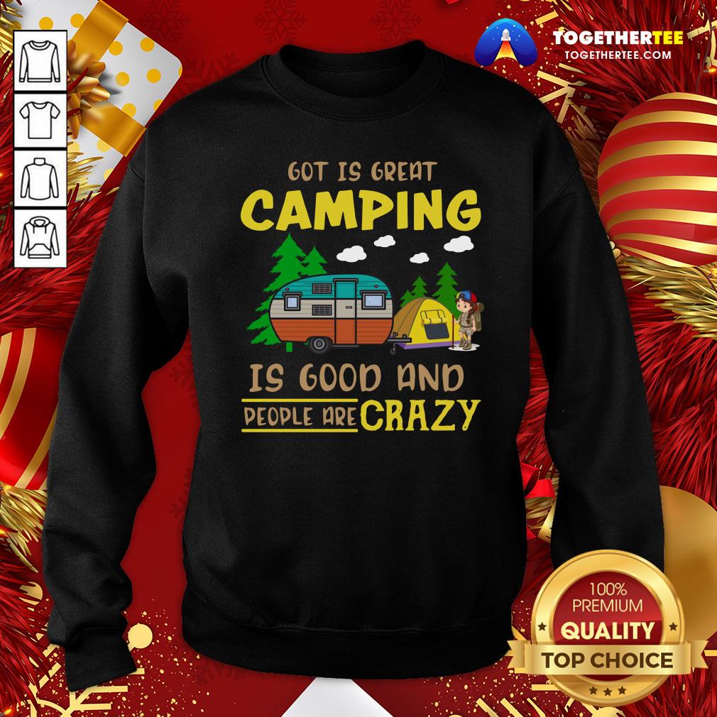 Official God Is Great Camping Is Good And People Are Crazy Shirt