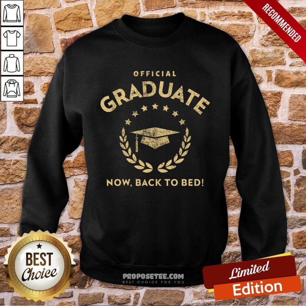 Official Graduate Now Back To Bed Shirt