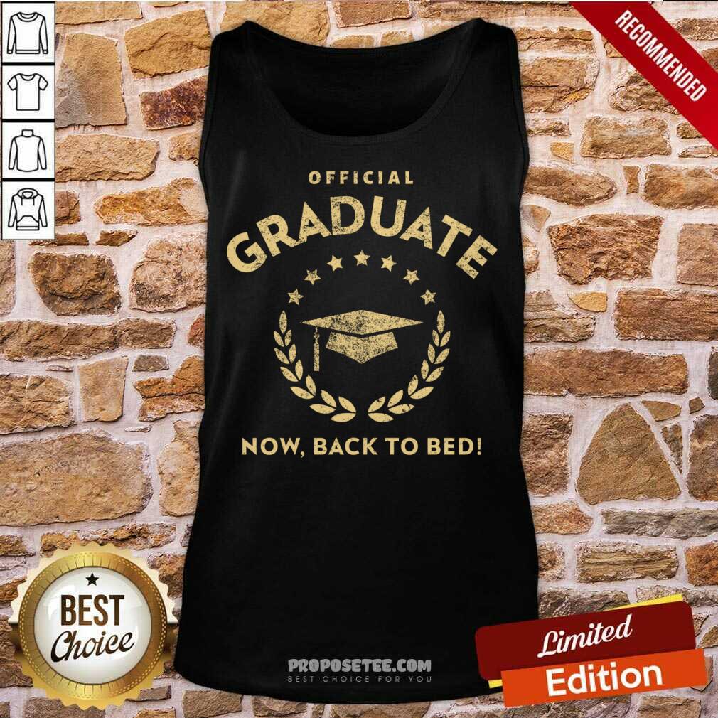 Official Graduate Now Back To Bed Shirt