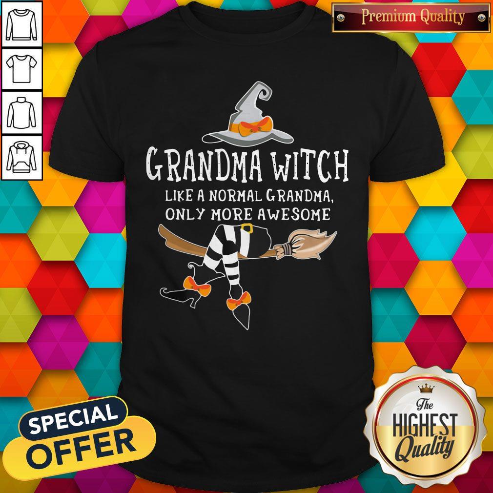 Official Grandma Witch Like A Normal Grandma Only More Awesome Shirt