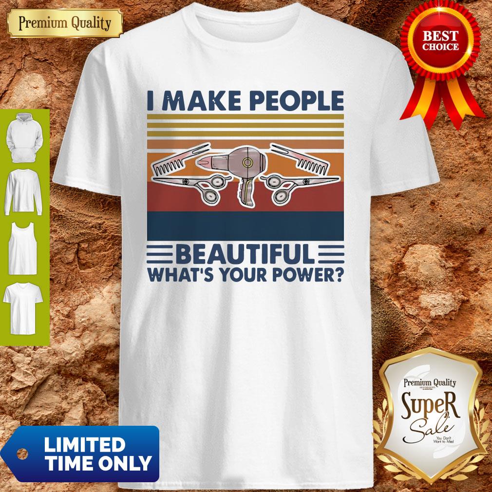 Official Hairstyle I Make People Beautiful What’s Your Power Vintage Shirt