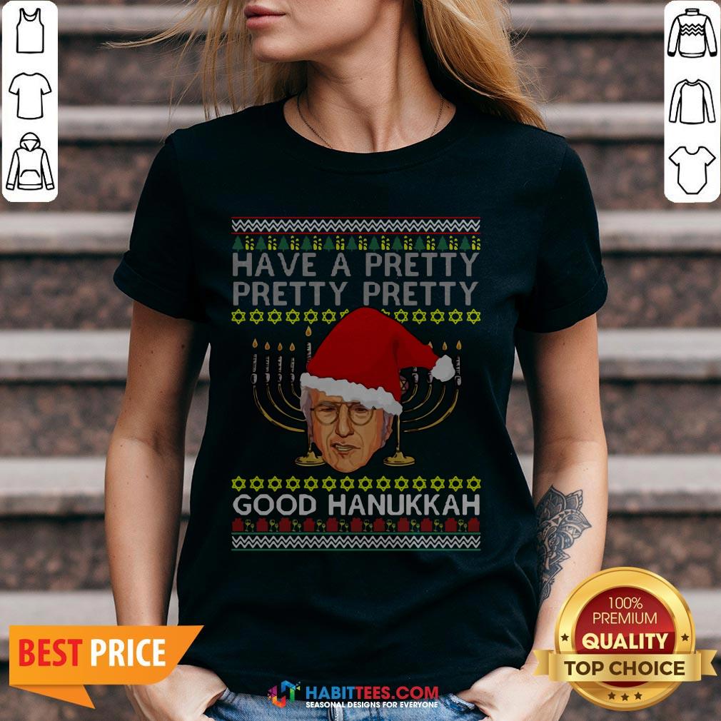 Official Have A Pretty Pretty Pretty Good Hanukkah Ugly Christmas Shirt