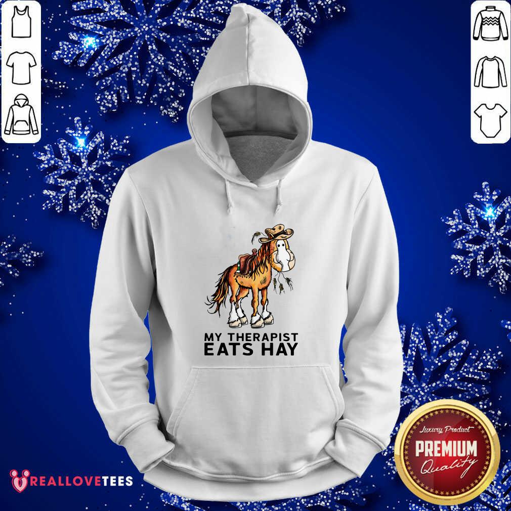 Official Horse My Therapist Eats Hay Shirt