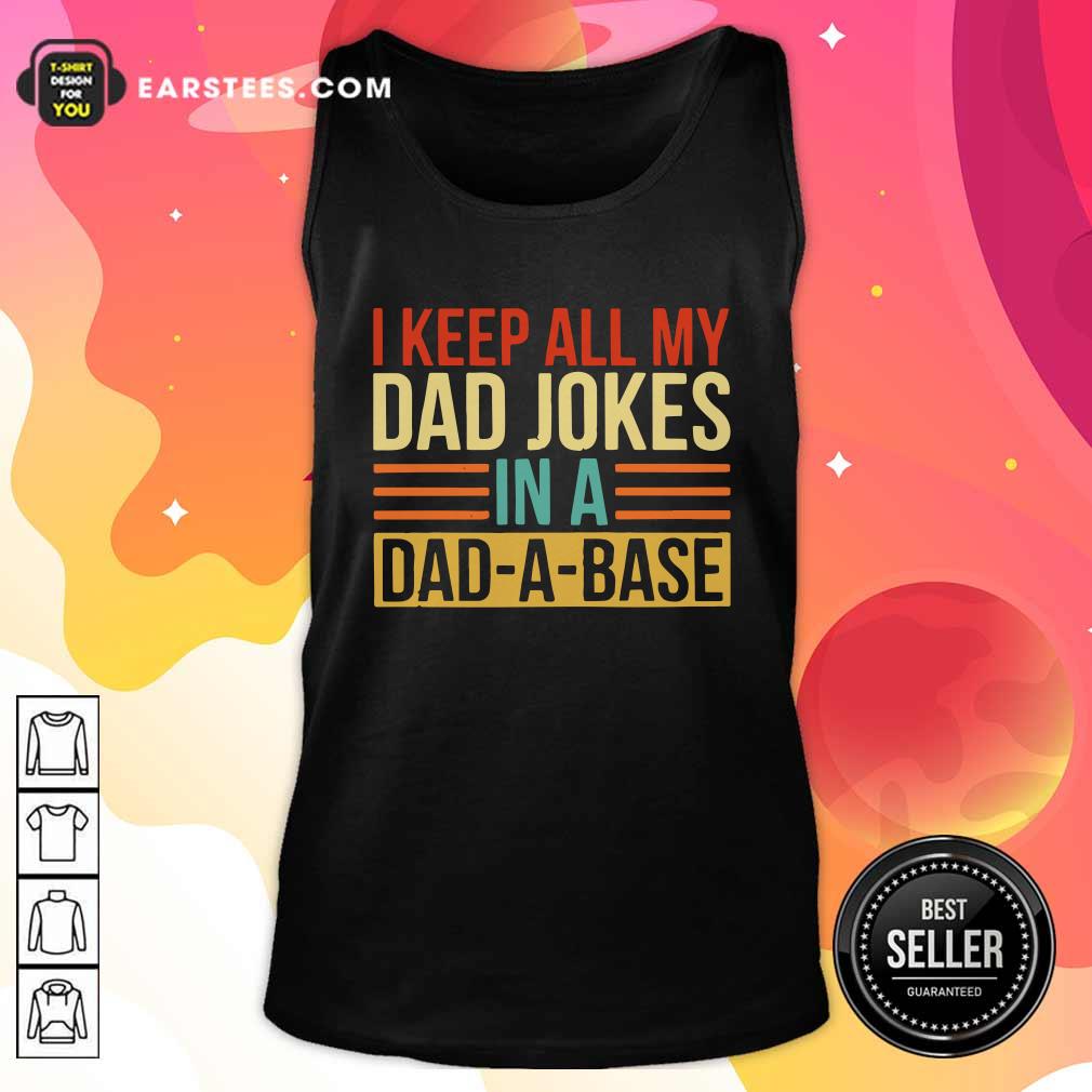 Official I Keep All My Dad Jokes In A Dad-a-base Vintage Shirt