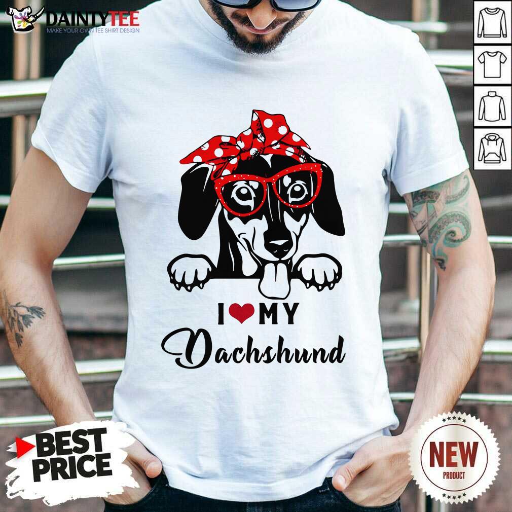 Official I Love My Dog Dachshund Shirt