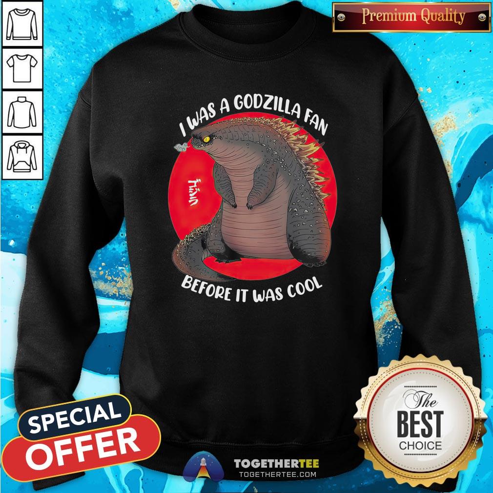 Official I Was A Godzilla Fan Before It Was Cool Shirt