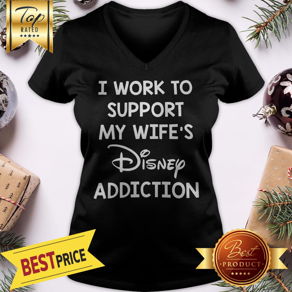 Official I Work To Support My Wife’s Disney Addiction Shirt