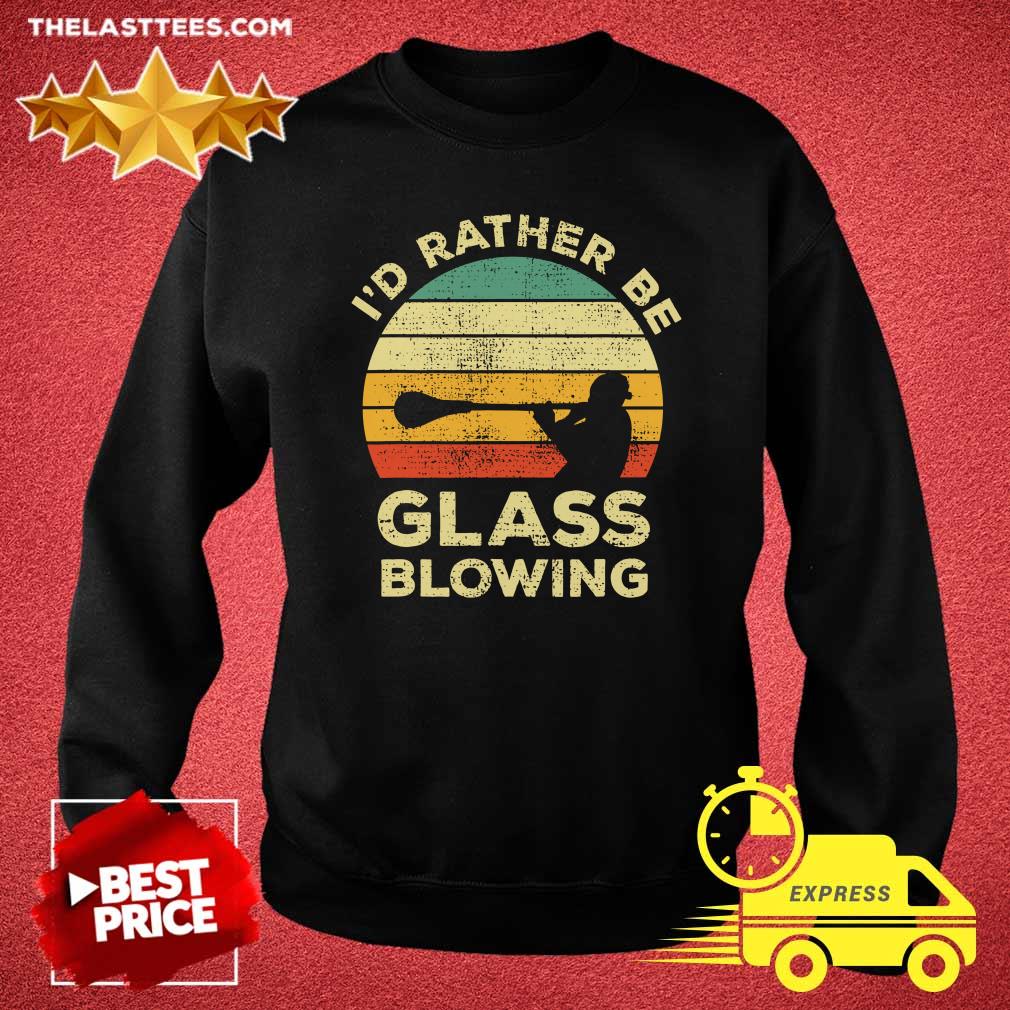 Official I’d Rather Be Glass Blowing Sintage Shirt