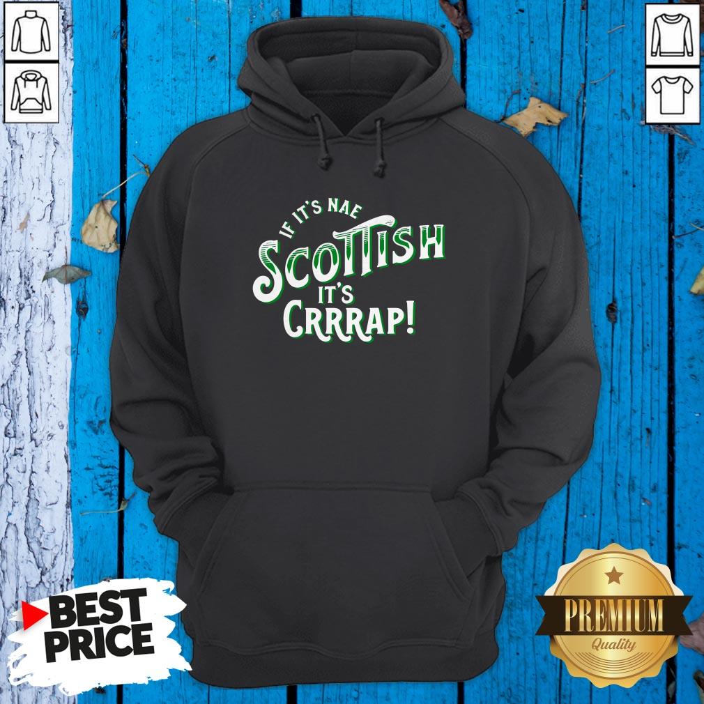 Official If It’s Nae Scottish It’s Crap Shirt
